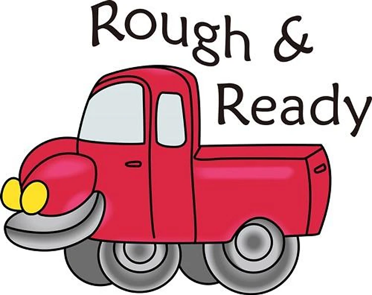 ROUGH AND READY