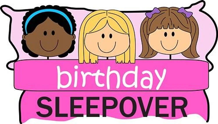 BIRTHDAY SLEEPOVER