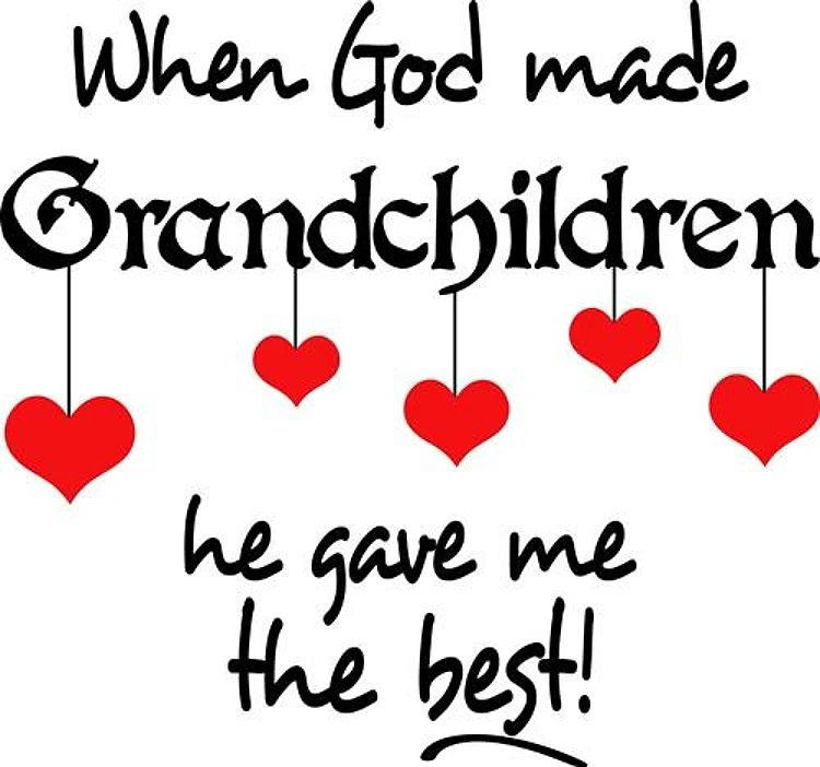 GRANDCHILDREN ARE THE BEST