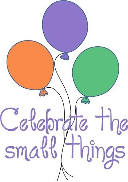 CELEBRATE THE SMALL THINGS
