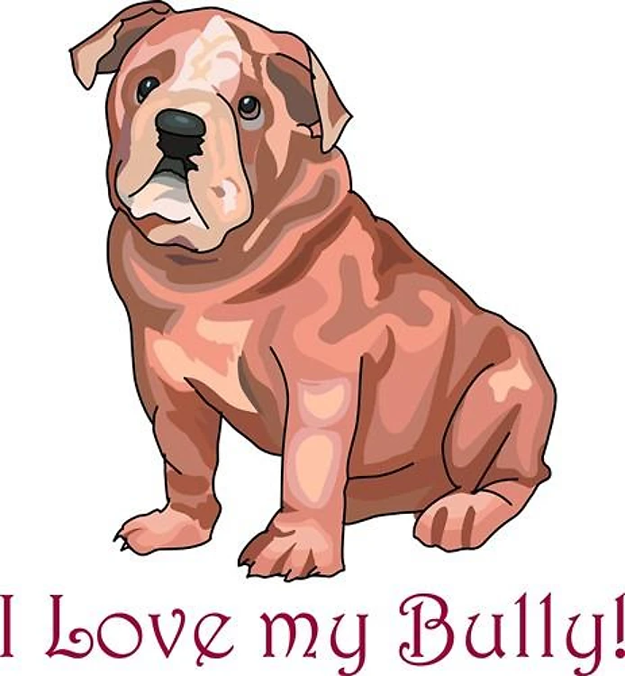 I LOVE MY BULLY!