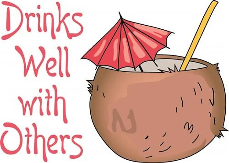 DRINKS WELL WITH OTHERS