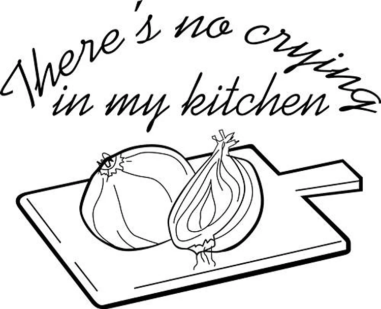 NO CRYING IN MY KITCHEN