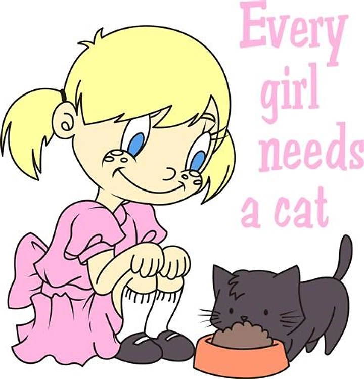 EVERY GIRL NEEDS A CAT
