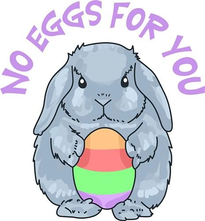 NO EGGS FOR YOU
