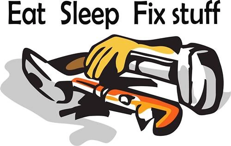 EAT SLEEP FIX STUFF