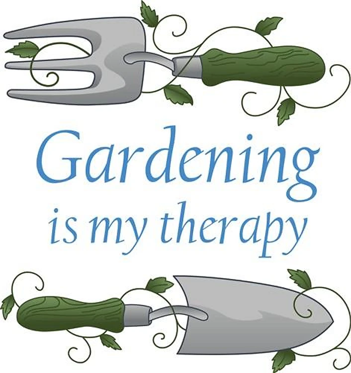 GARDENING IS MY THERAPY