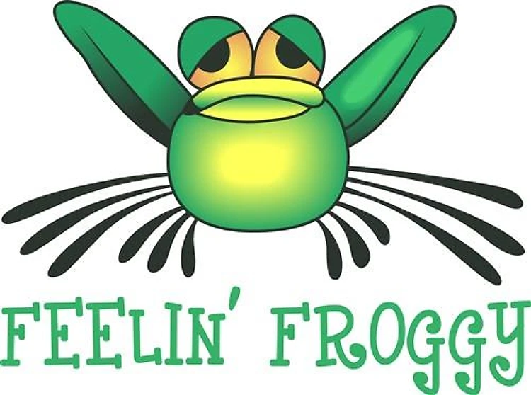 FEELIN FROGGY