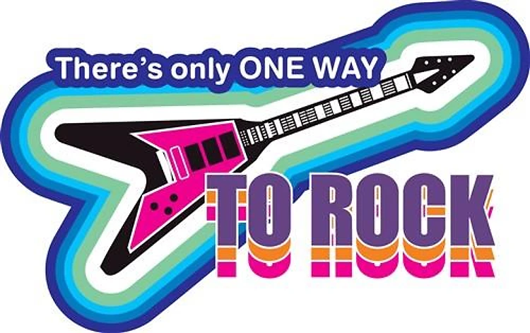 ONLY ONE WAY TO ROCK