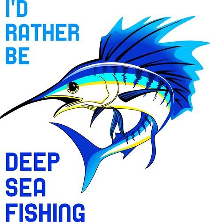 RATHER BE DEEP SEA FISHING