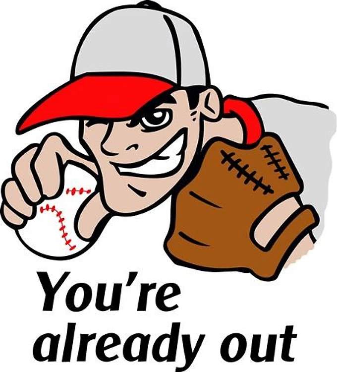 YOURE ALREADY OUT