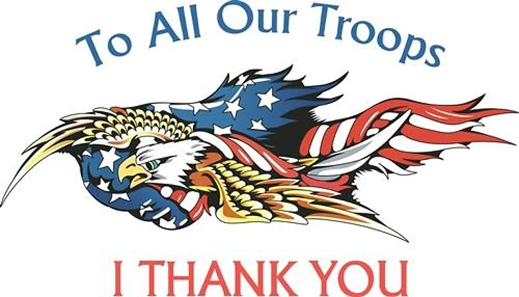 I THANK OUR TROOPS
