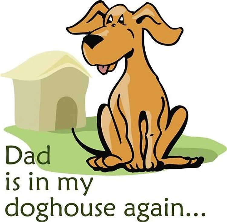 DAD IN THE DOGHOUSE