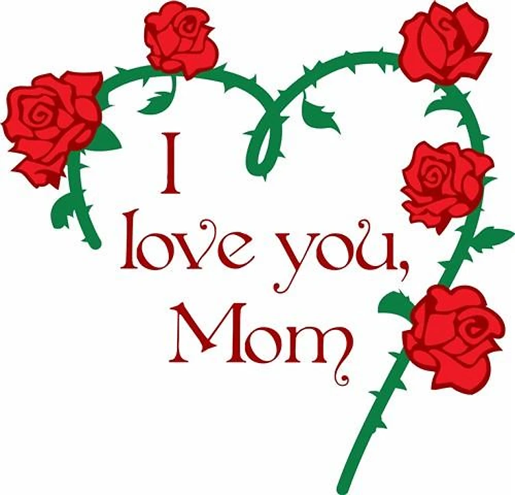I LOVE YOU MOM