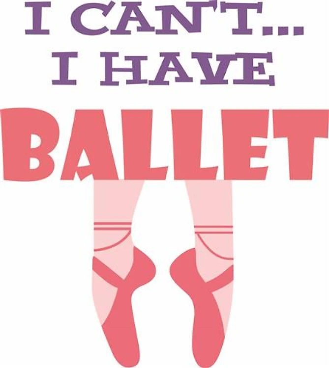 I HAVE BALLET