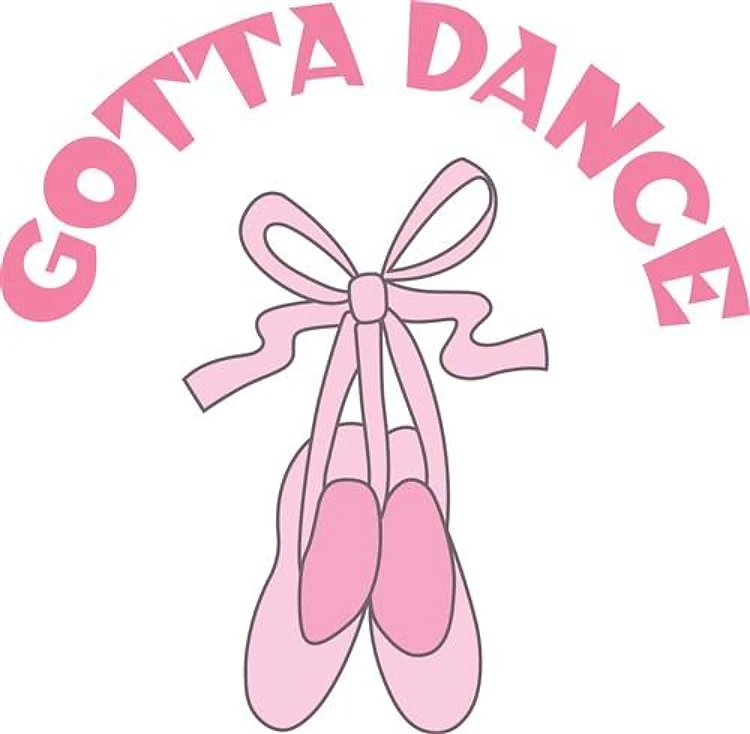 GOTTA DANCE