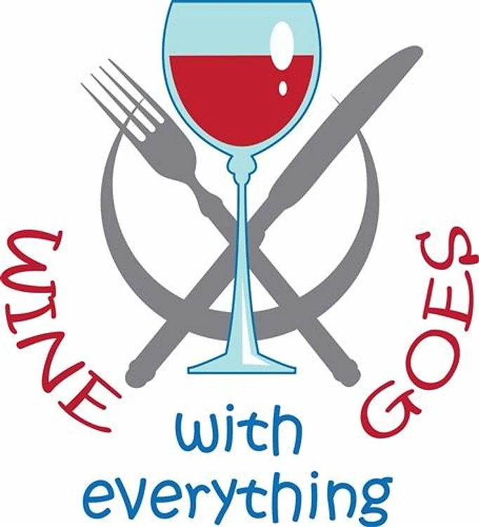 WINE GOES WITH EVERYTHING