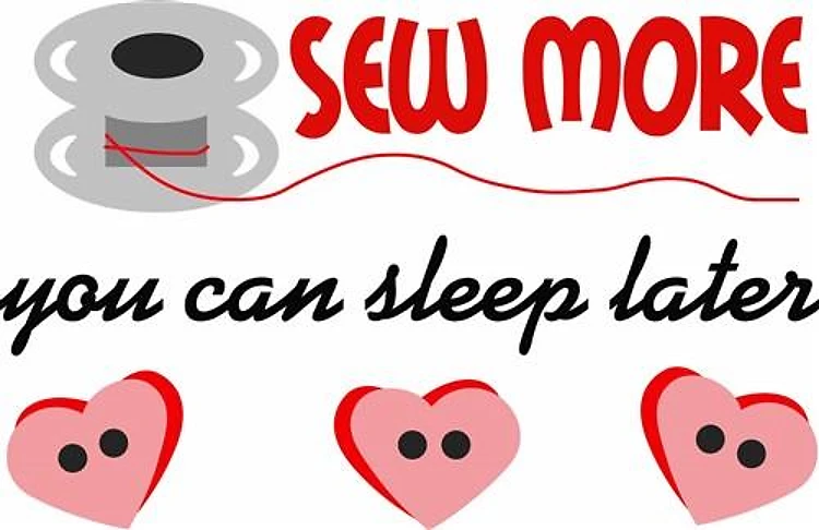 SEW MORE SLEEP LATER