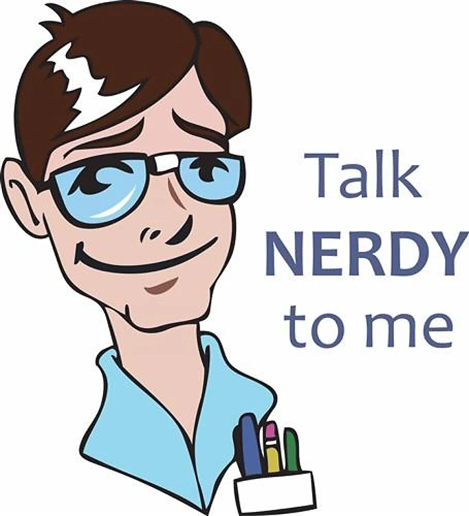 TALK NERDY TO ME