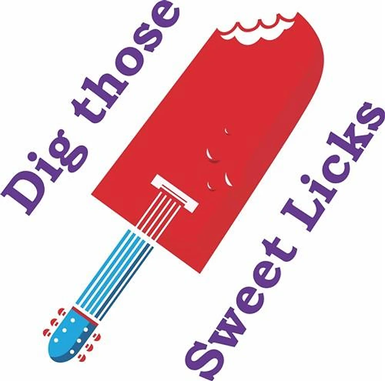 DIG THOSE SWEET LICKS