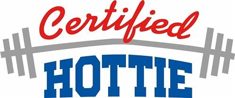 CERTIFIED HOTTIE