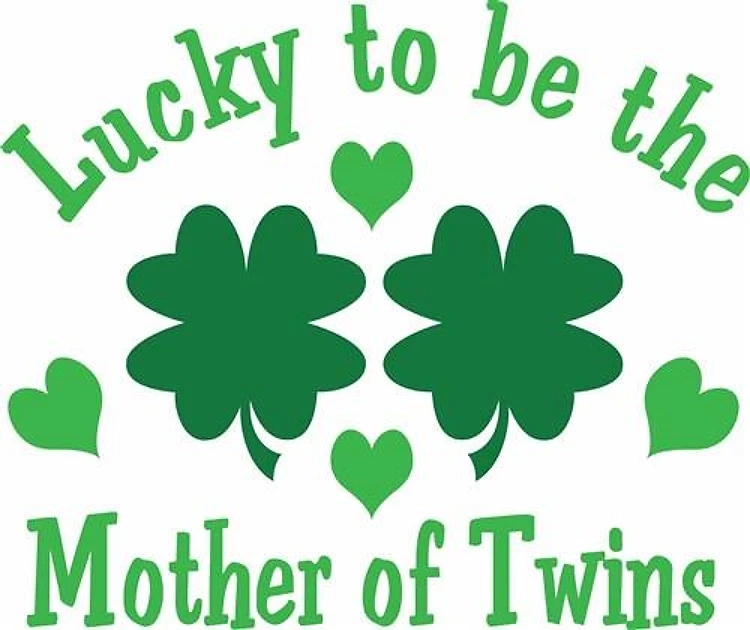 LUCKY MOTHER OF TWINS
