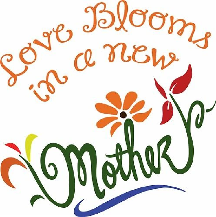 LOVE BLOOMS IN NEW MOTHER
