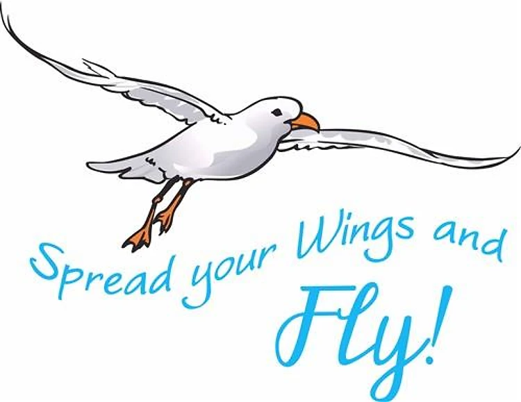 SPREAD WINGS AND FLY