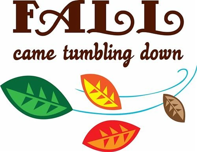 FALL CAME TUMBLING DOWN