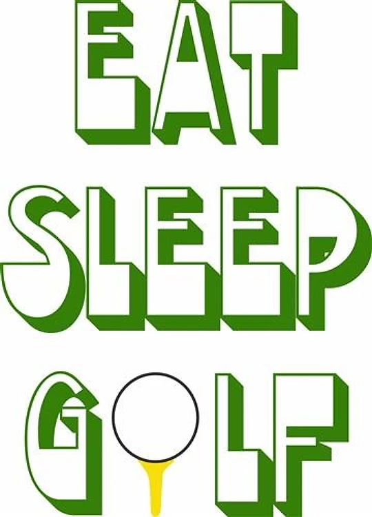 EAT SLEEP GOLF