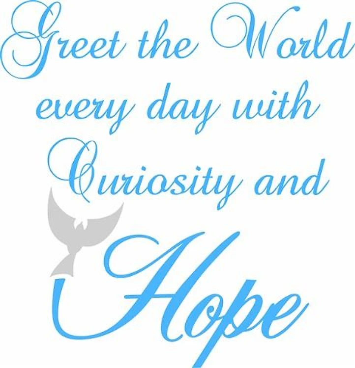 CURIOSITY AND HOPE