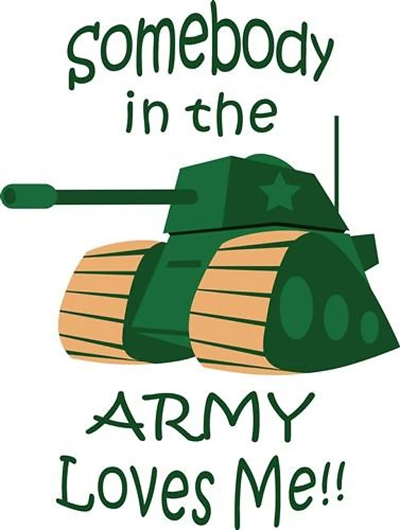 SOMEBODY IN ARMY LOVES ME