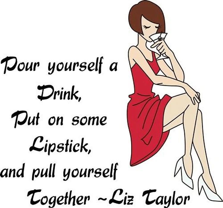 POUR YOURSELF A DRINK