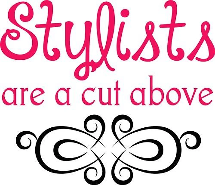 STYLISTS ARE A CUT ABOVE