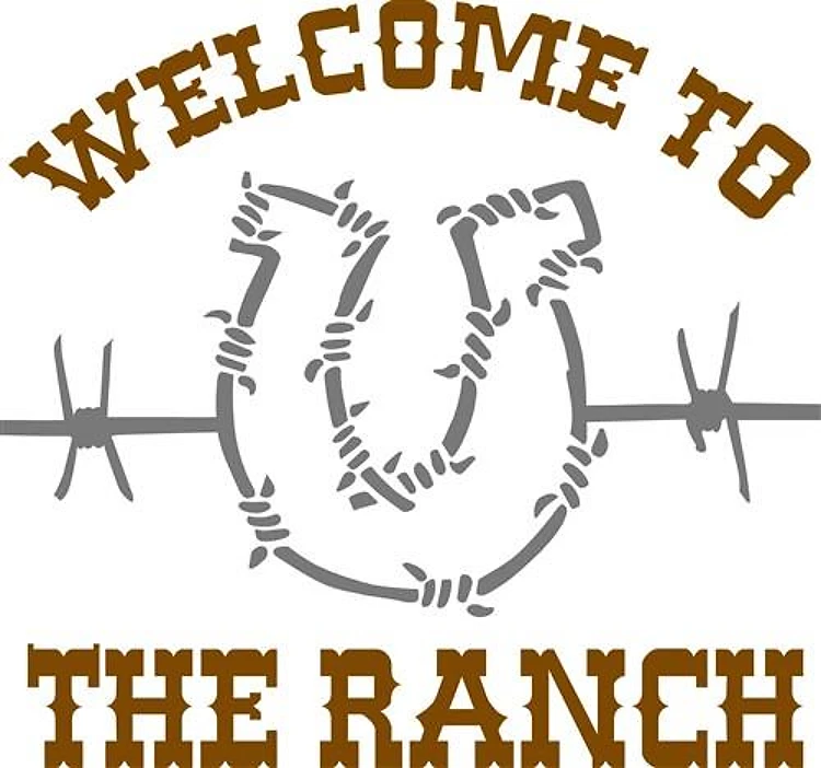 WELCOME TO THE RANCH