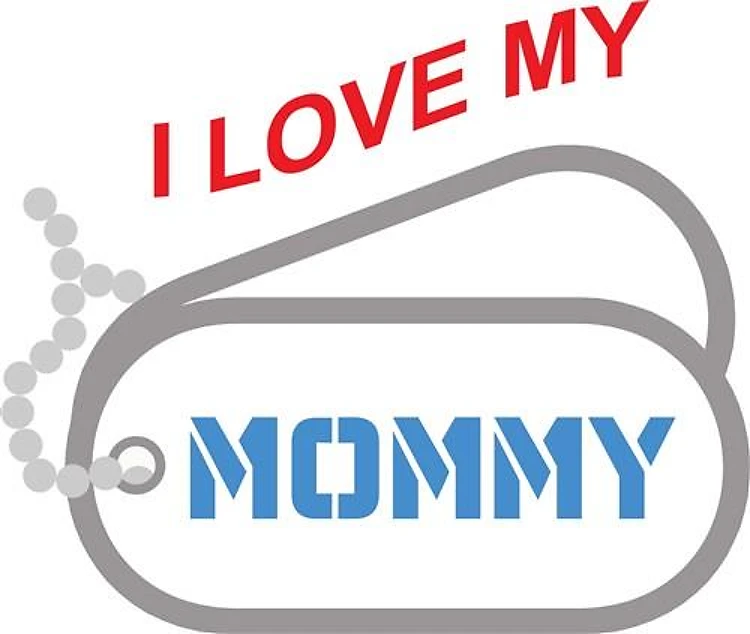 I LOVE MY MOMMY
