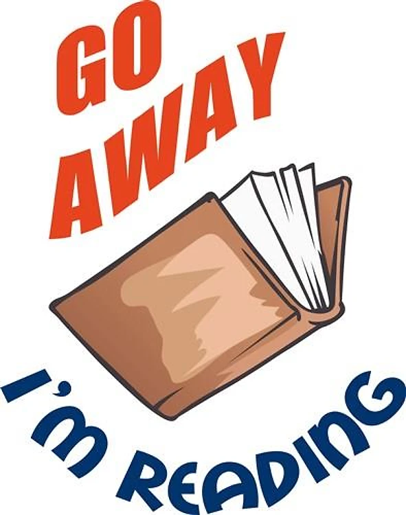 GO AWAY IM READING