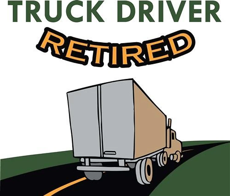 TRUCK DRIVER RETIRED