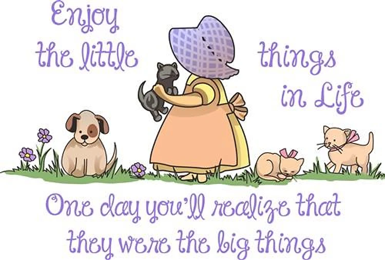 ENJOY THE LITTLE THINGS
