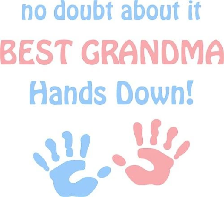 BEST GRANDMA HANDS DOWN
