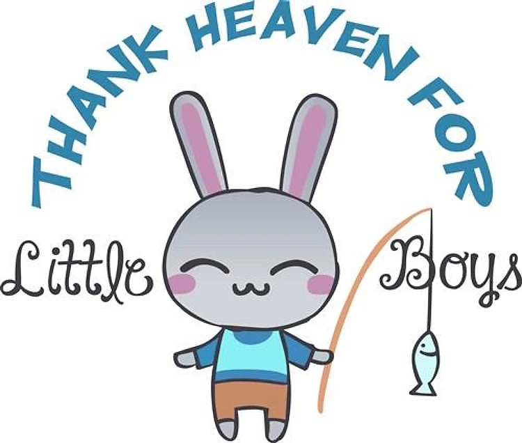 THANK HEAVEN FOR LITTLE BOYS