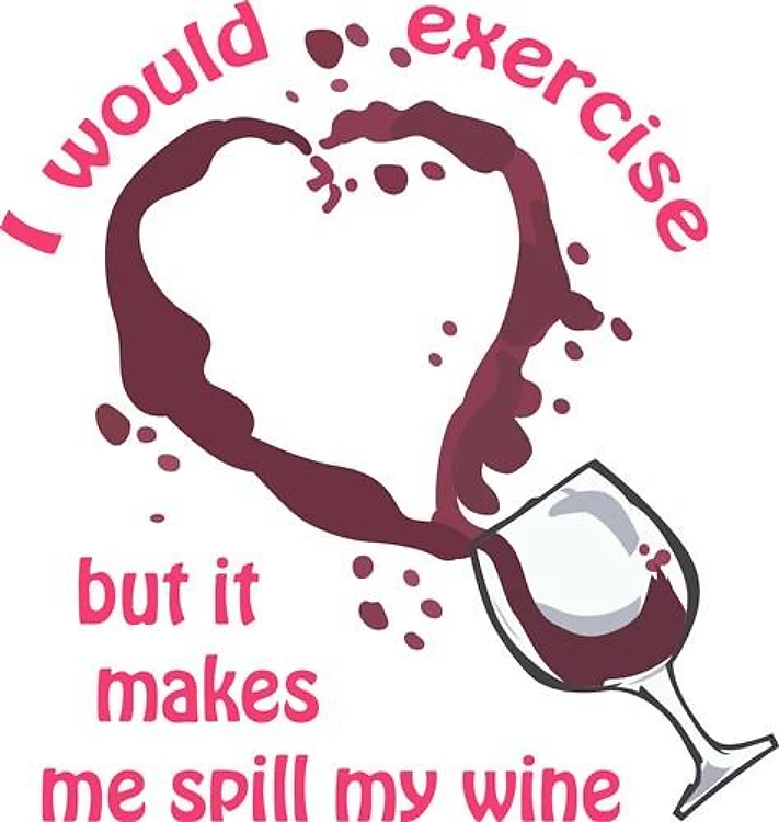 EXERCISE AND SPILLED WINE