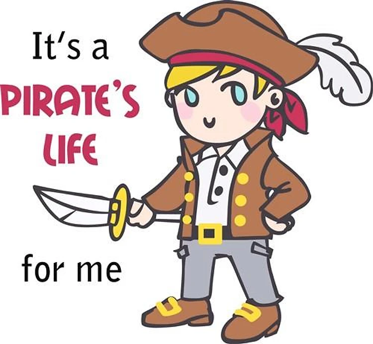PIRATES LIFE FOR ME
