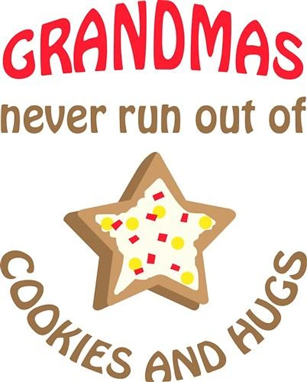 GRANDMAS NEVER RUN OUT OF COOKIES