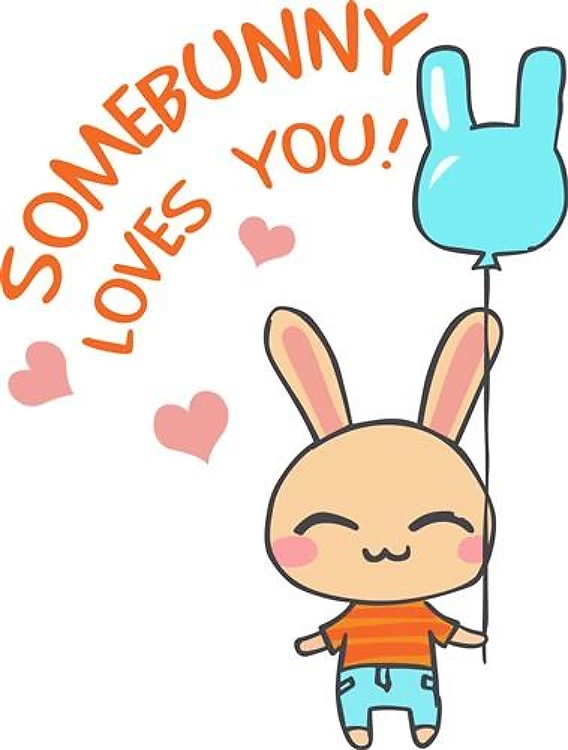 SOMEBUNNY LOVES YOU