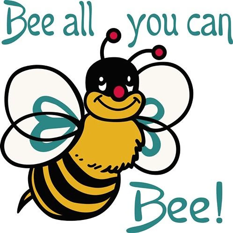 BEE ALL YOU CAN BEE