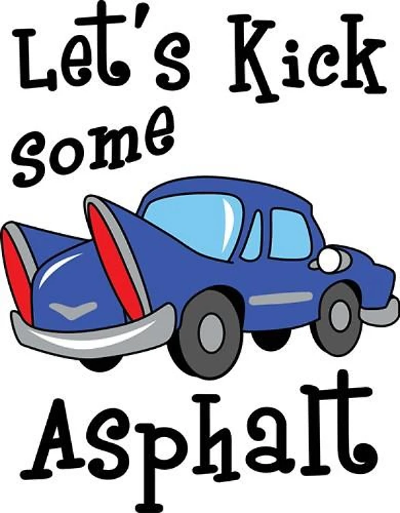 KICK SOME ASPHALT