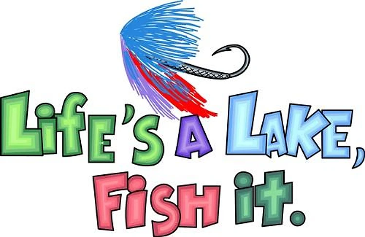 LIFES A LAKE