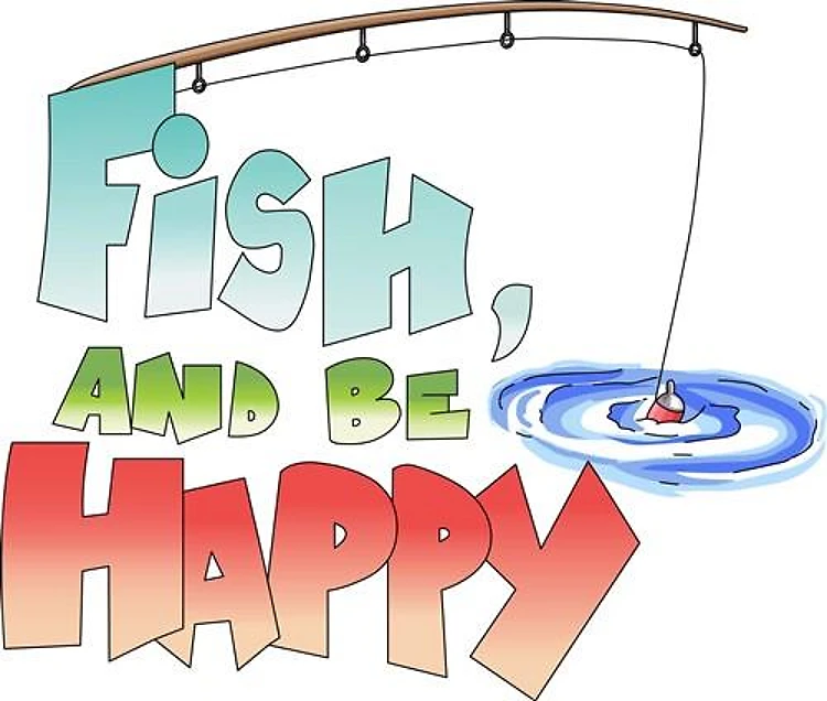 FISH AND BE HAPPY