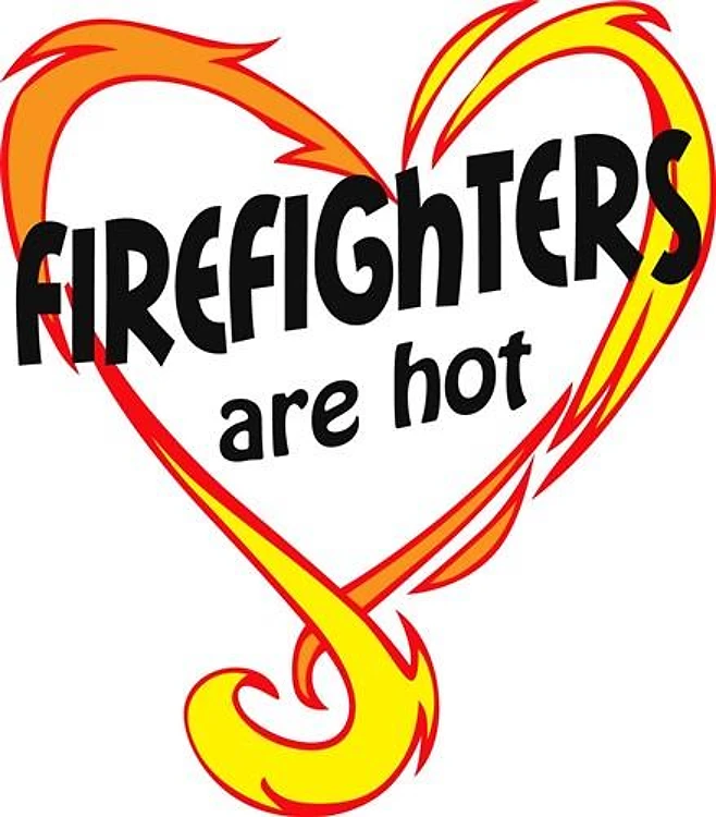 FIREFIGHTERS ARE HOT